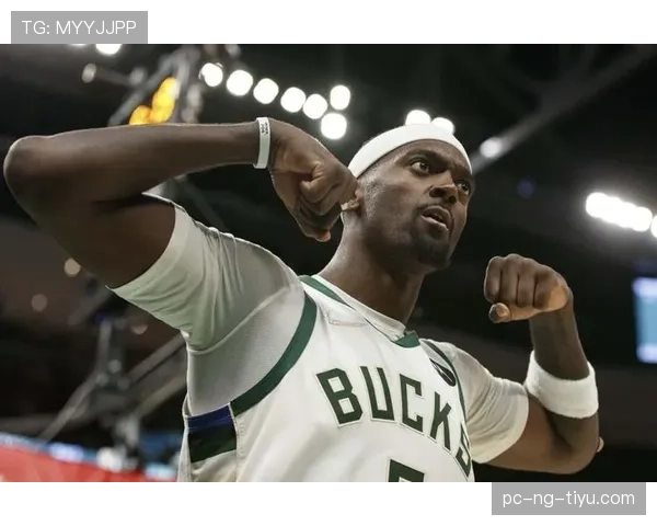 波蒂斯无球切入效率提升，成雄鹿内线新支点